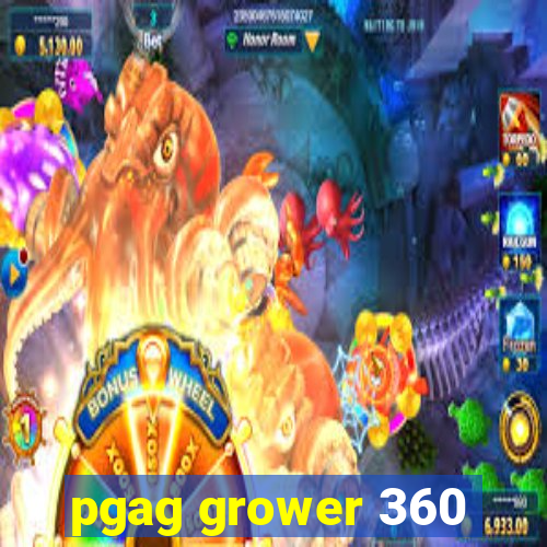 pgag grower 360